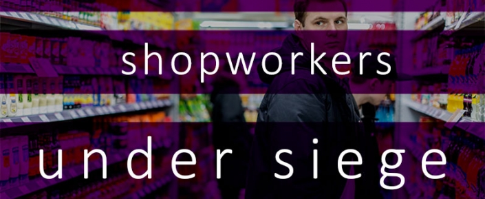 Shopworkers under siege